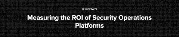 Measuring the ROI of Security Operations Platforms