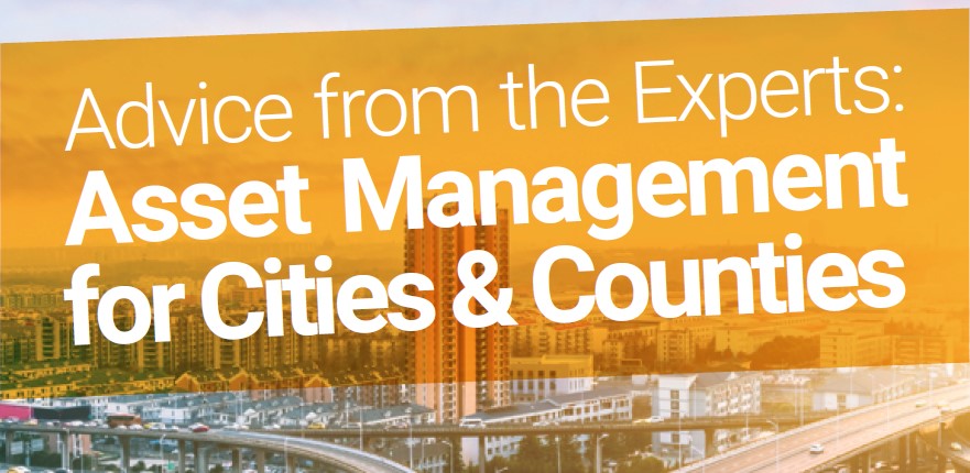 Advice from the Experts: Asset Management for Cities & Counties